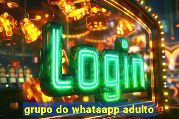 grupo do whatsapp adulto